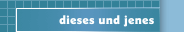 dieses und jenes